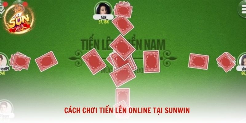 Cách chơi Tiến Lên online tại Sunwin mượt mà, minh bạch