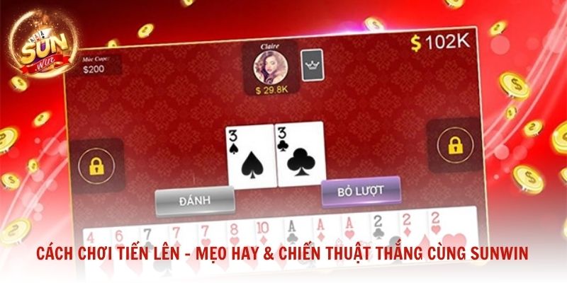 cách chơi Tiến Lên