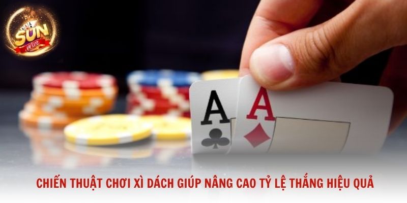 Chiến thuật chơi Xì Dách giúp nâng cao tỷ lệ thắng hiệu quả