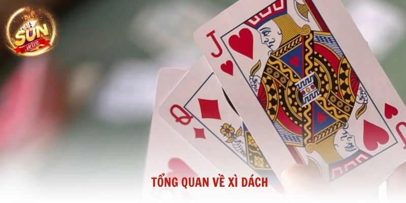 Tổng quan về Xì Dách