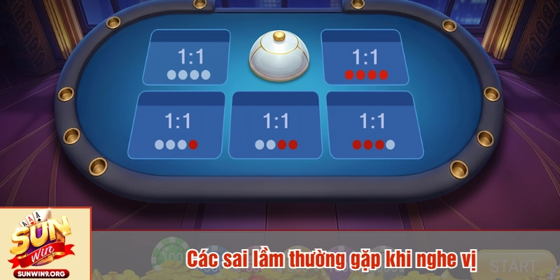 Các sai lầm thường gặp khi nghe vị