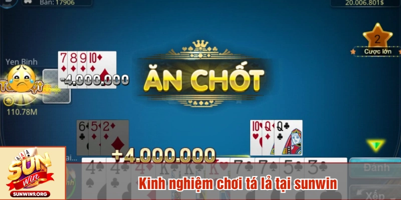 Kinh nghiệm chơi tá lả tại sunwin
