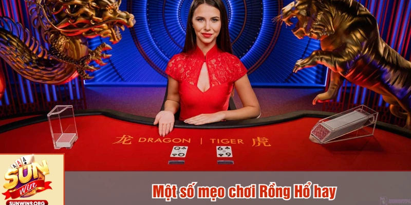 Một số mẹo chơi Rồng Hổ hay