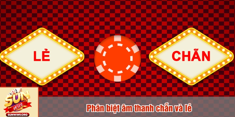 Phân biệt âm thanh chẵn và lẻ