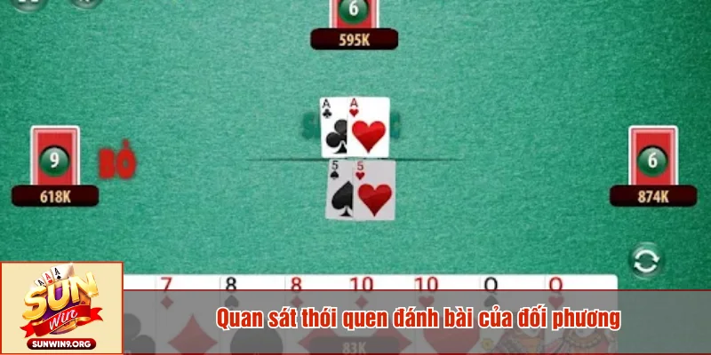 Quan sát thói quen đánh bài của đối phương