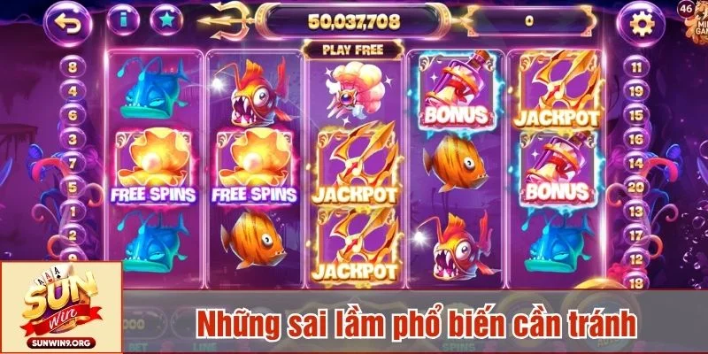 Sai lầm cần tránh khi săn jackpot