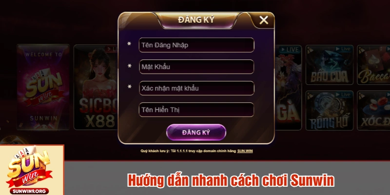 Hướng dẫn nhanh cách chơi Sunwin